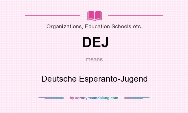 What does DEJ mean? It stands for Deutsche Esperanto-Jugend