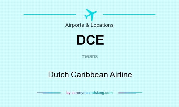 What does DCE mean? It stands for Dutch Caribbean Airline