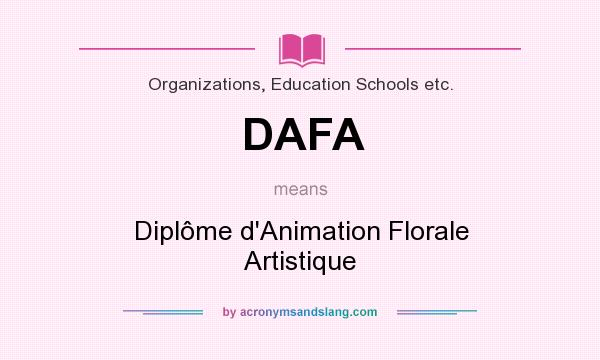 What does DAFA mean? It stands for Diplôme d`Animation Florale Artistique