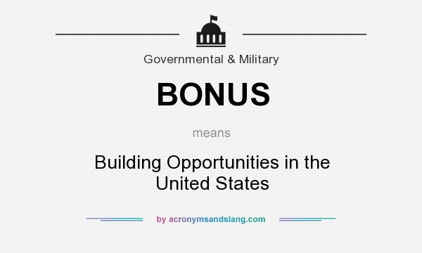 What does BONUS mean? It stands for Building Opportunities in the United States
