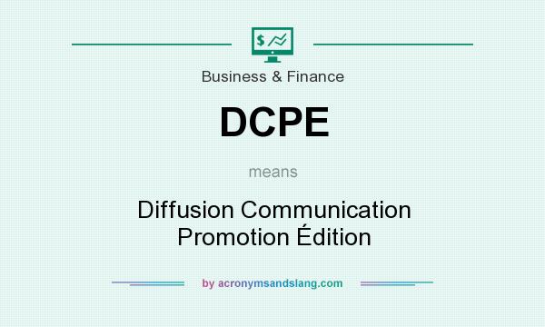 What does DCPE mean? It stands for Diffusion Communication Promotion Édition