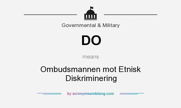 What does DO mean? It stands for Ombudsmannen mot Etnisk Diskriminering