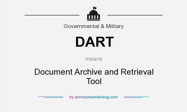 What does DART mean? It stands for Document Archive and Retrieval Tool