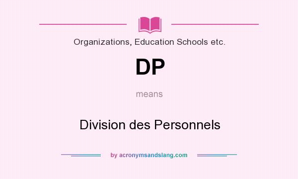 What does DP mean? It stands for Division des Personnels