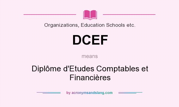 What does DCEF mean? It stands for Diplôme d`Etudes Comptables et Financières