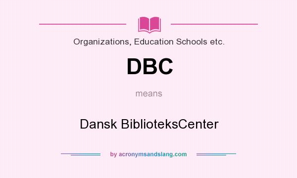 What does DBC mean? It stands for Dansk BiblioteksCenter