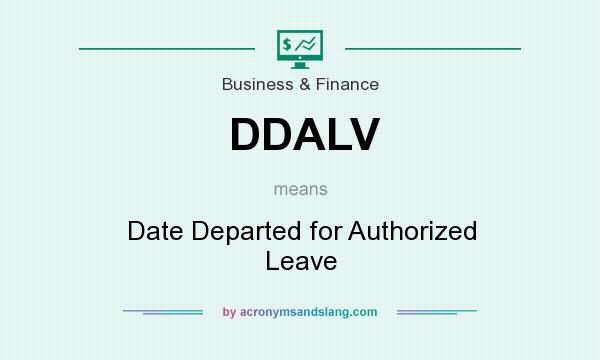 What does DDALV mean? It stands for Date Departed for Authorized Leave