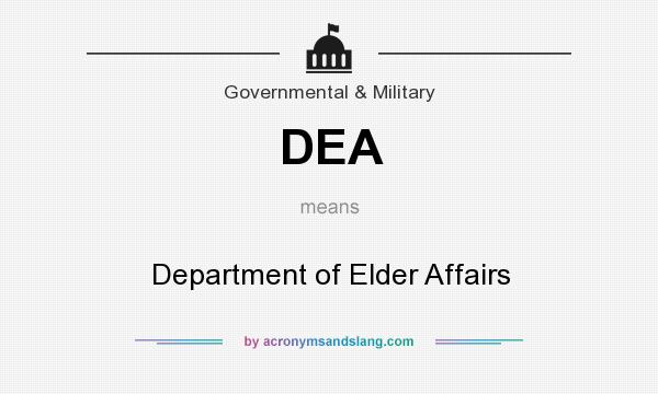 What does DEA mean? It stands for Department of Elder Affairs