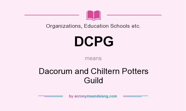 What does DCPG mean? It stands for Dacorum and Chiltern Potters Guild