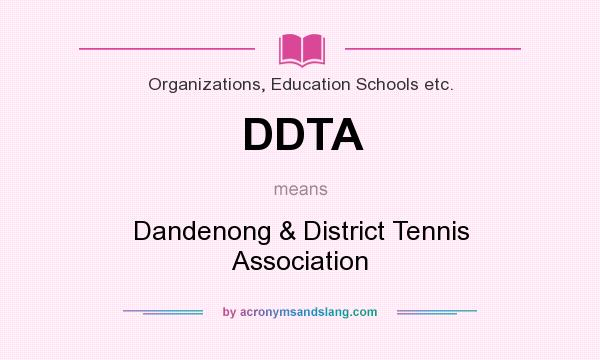 What does DDTA mean? It stands for Dandenong & District Tennis Association