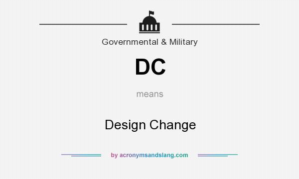 What does DC mean? It stands for Design Change