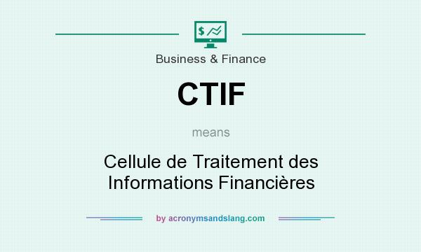 What does CTIF mean? It stands for Cellule de Traitement des Informations Financières