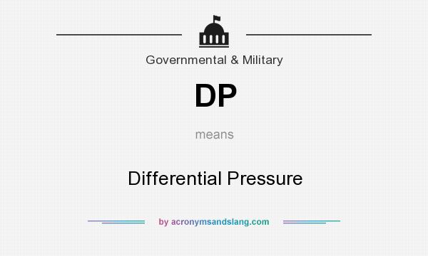 What does DP mean? It stands for Differential Pressure
