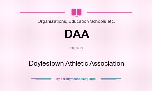 What does DAA mean? It stands for Doylestown Athletic Association