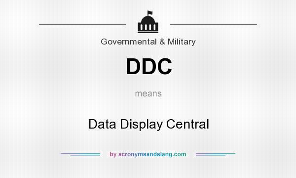What does DDC mean? It stands for Data Display Central
