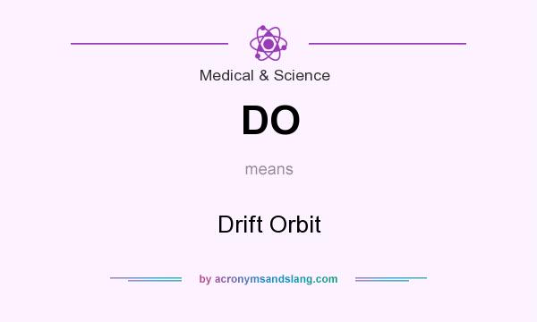 What does DO mean? It stands for Drift Orbit