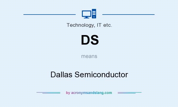 What does DS mean? It stands for Dallas Semiconductor