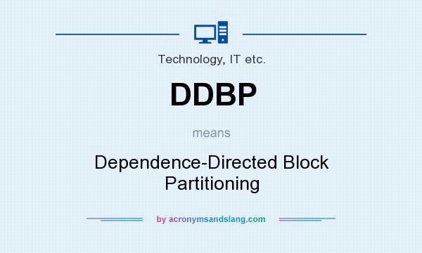 What does DDBP mean? It stands for Dependence-Directed Block Partitioning