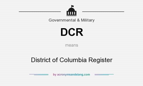 What does DCR mean? It stands for District of Columbia Register