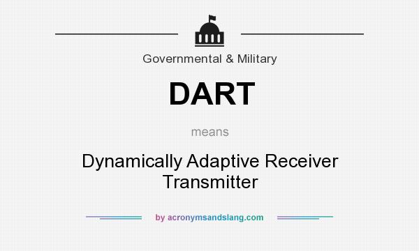 What does DART mean? It stands for Dynamically Adaptive Receiver Transmitter