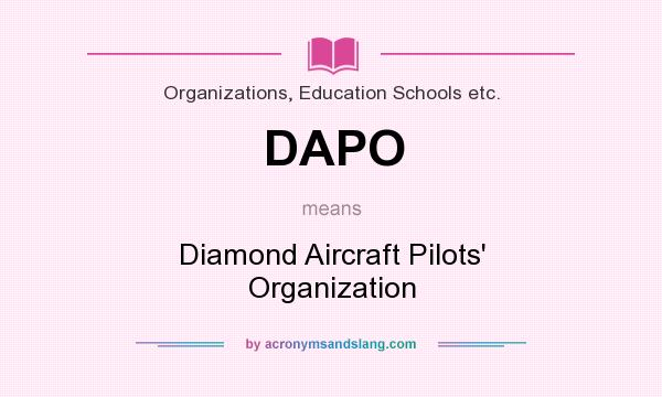 What does DAPO mean? It stands for Diamond Aircraft Pilots` Organization