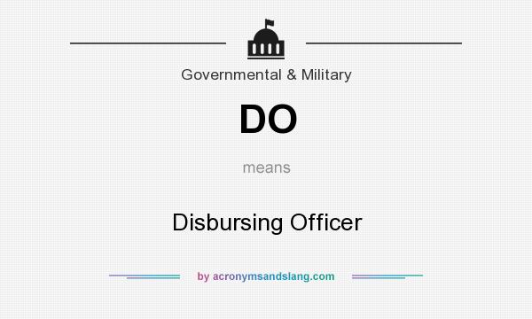What does DO mean? It stands for Disbursing Officer