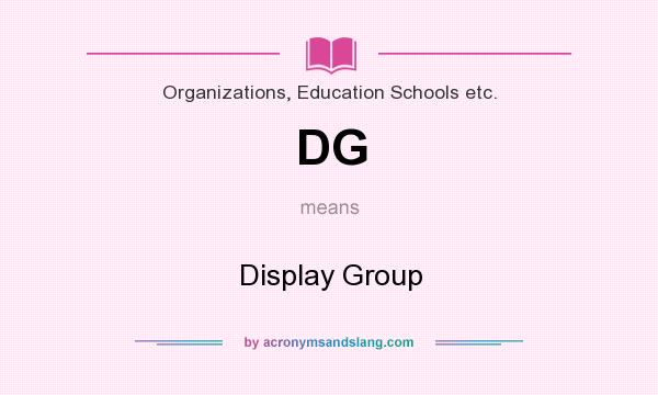 What does DG mean? It stands for Display Group