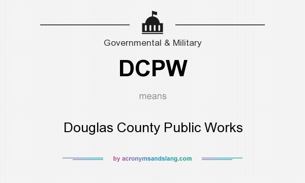 What does DCPW mean? It stands for Douglas County Public Works