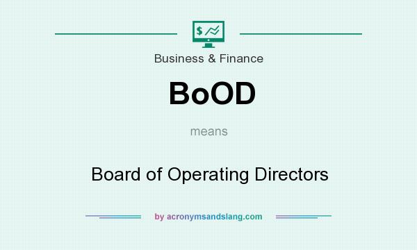What does BoOD mean? It stands for Board of Operating Directors