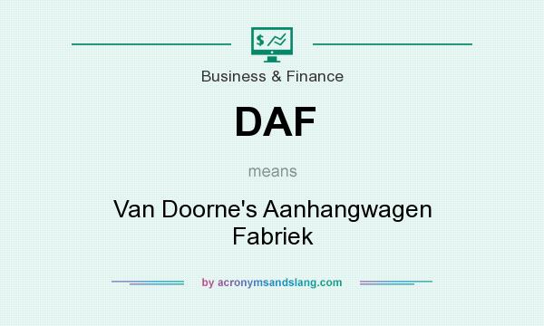 What does DAF mean? It stands for Van Doorne`s Aanhangwagen Fabriek