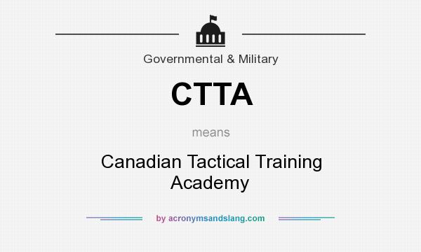 What does CTTA mean? It stands for Canadian Tactical Training Academy