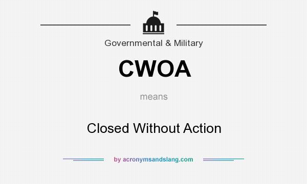 What does CWOA mean? It stands for Closed Without Action