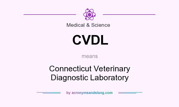 What does CVDL mean? It stands for Connecticut Veterinary Diagnostic Laboratory