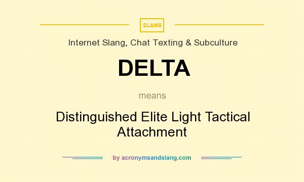 What does DELTA mean? It stands for Distinguished Elite Light Tactical Attachment