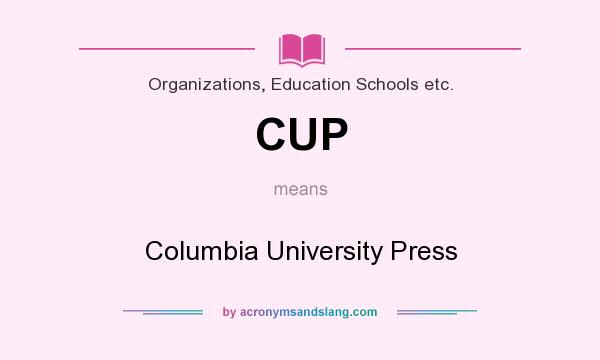 What does CUP mean? It stands for Columbia University Press