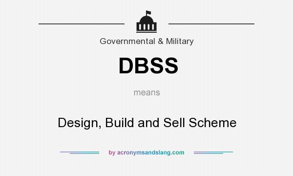 What does DBSS mean? It stands for Design, Build and Sell Scheme
