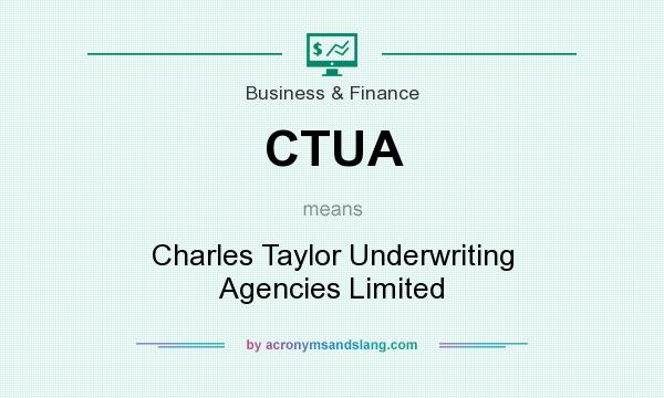 What does CTUA mean? It stands for Charles Taylor Underwriting Agencies Limited
