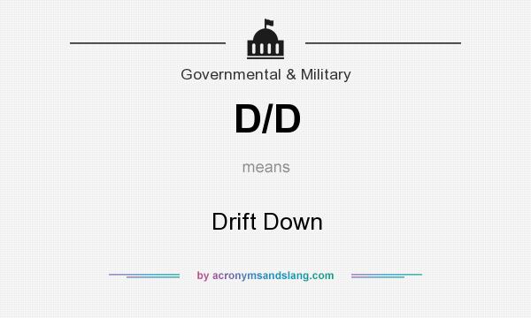 What does D/D mean? It stands for Drift Down