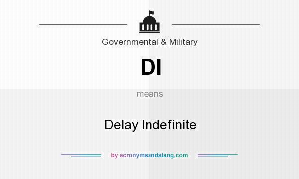 What does DI mean? It stands for Delay Indefinite