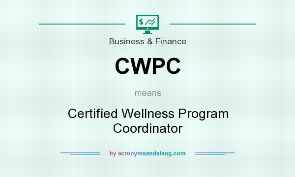 What does CWPC mean? It stands for Certified Wellness Program Coordinator