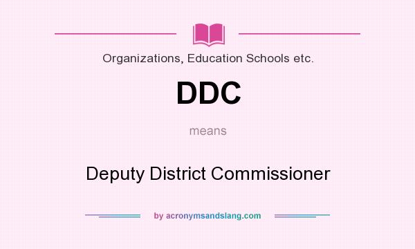 What does DDC mean? It stands for Deputy District Commissioner