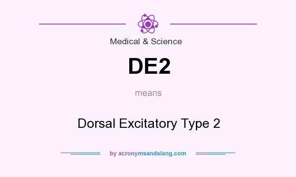What does DE2 mean? It stands for Dorsal Excitatory Type 2
