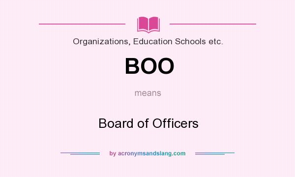What does BOO mean? It stands for Board of Officers