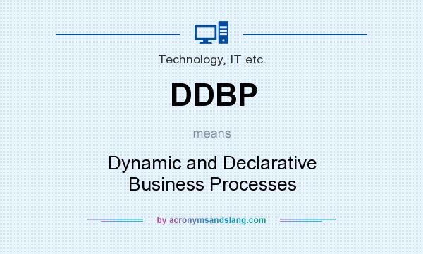 What does DDBP mean? It stands for Dynamic and Declarative Business Processes