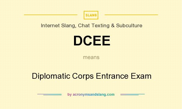 What does DCEE mean? It stands for Diplomatic Corps Entrance Exam