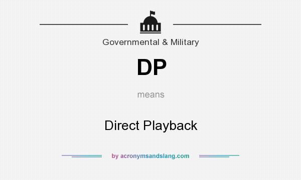 What does DP mean? It stands for Direct Playback