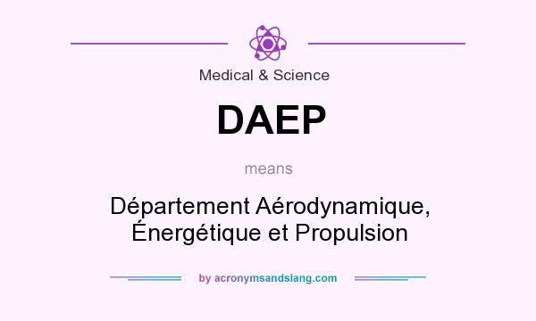What does DAEP mean? It stands for Département Aérodynamique, Énergétique et Propulsion