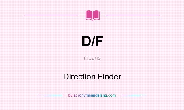 What does D/F mean? It stands for Direction Finder