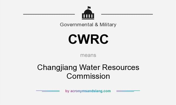 What does CWRC mean? It stands for Changjiang Water Resources Commission