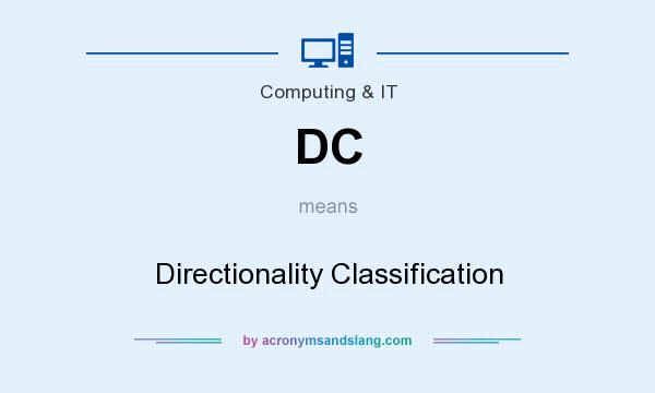 What does DC mean? It stands for Directionality Classification